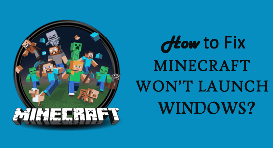 [Résolu] Comment réparer Minecraft ne lance pas Windows 11 & 10 ?