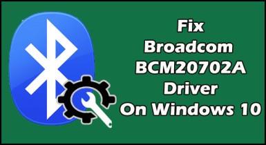 Correction de lerreur du pilote Broadcom BCM20702A0 sous Windows 11 et 10