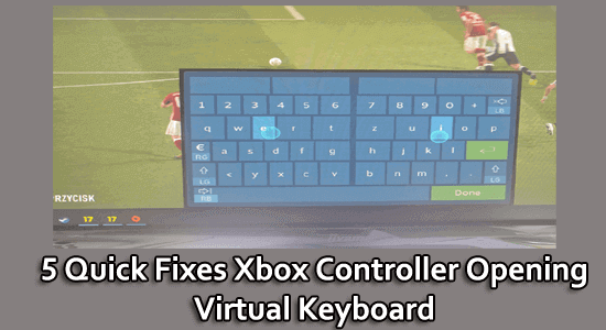 5 Quick Fixes Xbox Controller Opening Virtual Keyboard