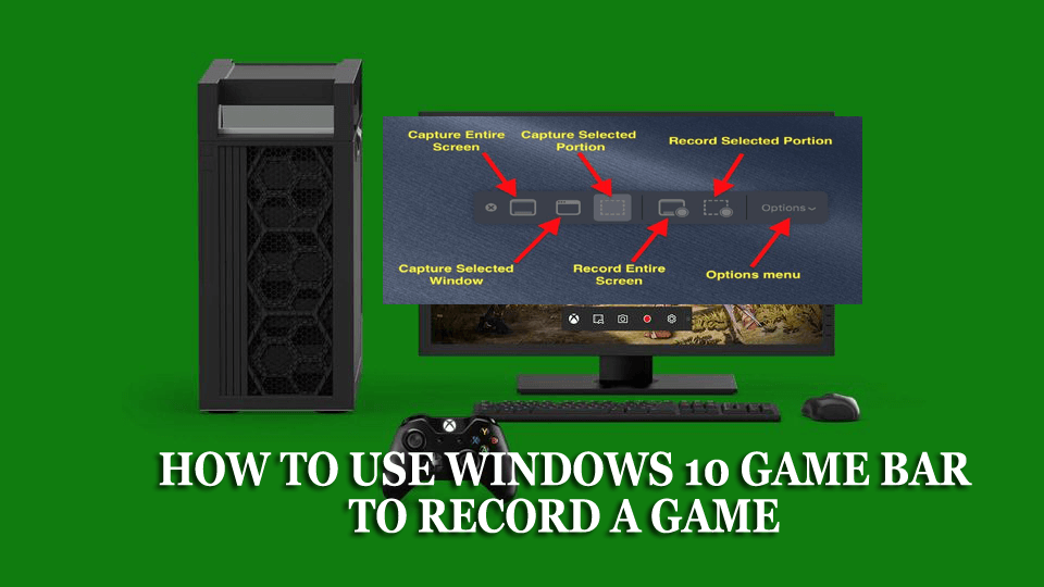 How to Use Windows 10’s Game Bar to Record A Game