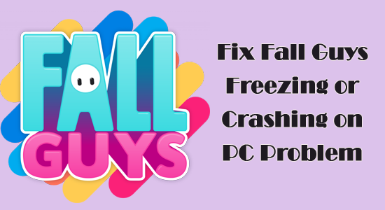 Fix Fall Guys Freezing or Crashing on PC Problem