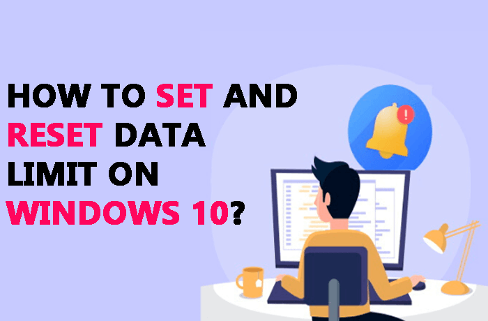 [Complete Guide] How To Set And Reset Data Usage Limit On Windows 10?