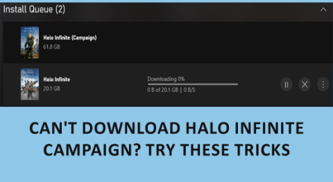 Halo Infinite Campaign을 다운로드할 수 없나요? 11가지 빠른 요령