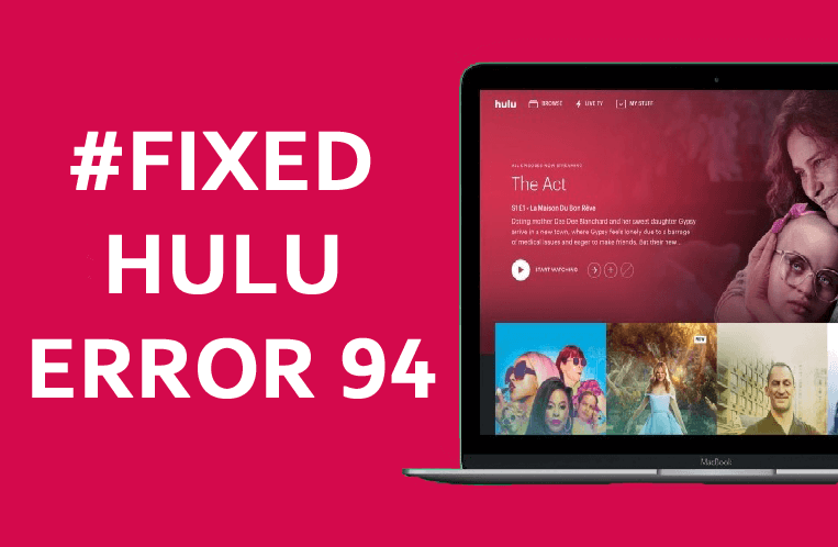 [SOLVED] How To Fix Hulu Error 94 On Windows 10 And Xbox One?