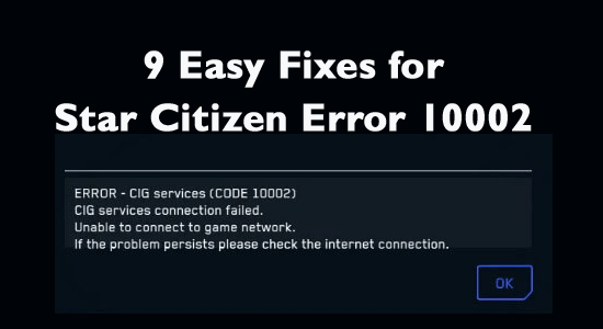 9 Easy Fixes for Star Citizen Error 10002