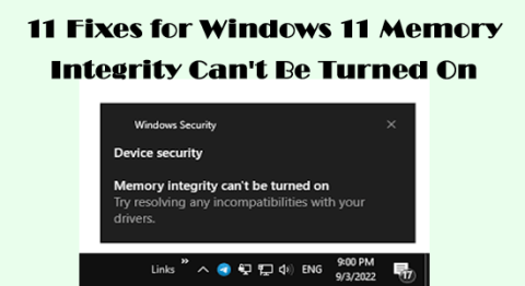 Windows 11 메모리 무결성을 켤 수 없는 11가지 수정 사항