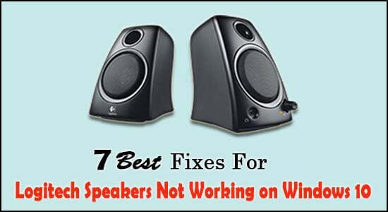 7 Best Fixes for Logitech Speakers Not Working on Windows 10