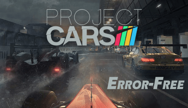 [FIXED] Project Cars Game Errors- Crashing, Stuttering, Black Screen, Low FPS & Others