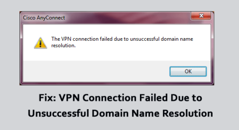 Fix: VPN-Verbindung ist aufgrund einer fehlgeschlagenen Auflösung des Domänennamens fehlgeschlagen
