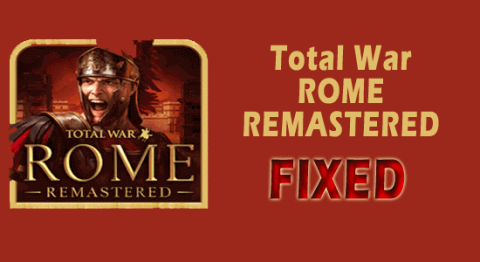 Total War: ROME REMASTERED のクラッシュを修正するための 9 つのトリック