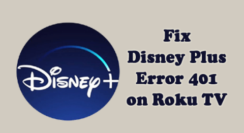 Erreur 401 de Disney Plus sur Roku TV [9 CORRECTIFS RAPIDES]