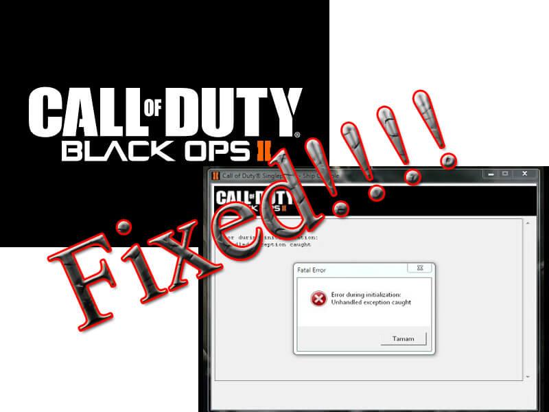 [Solved] “Unhandled Exception Caught” Error in Call Of Duty: Black Ops II