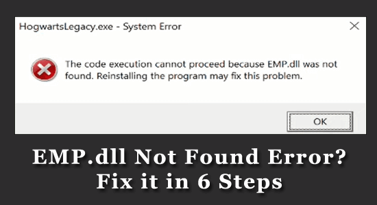 EMP.dll Not Found Error? Fix it in 6 Steps