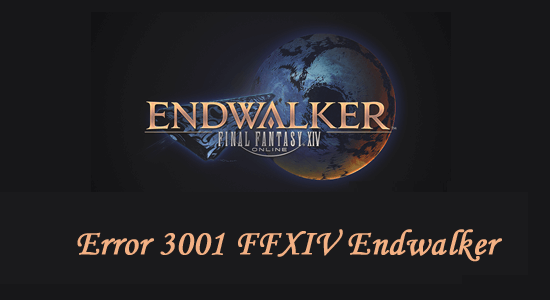 7 Easy Fixes For Error 3001 FFXIV Endwalker