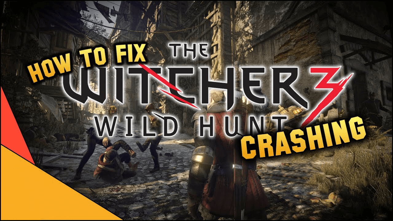 FIXED: Witcher 3: Wild Hunt Crashing, Freezing, Won’t Launch & More