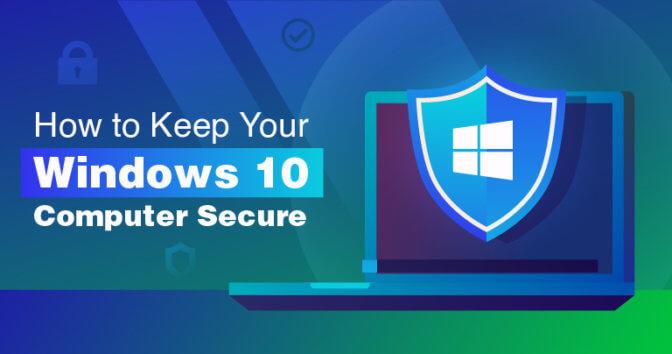 Best Practices to Keep your Windows Safe and Secure in 2023