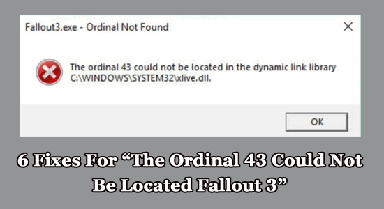 6 Fixes For “The Ordinal 43 Could Not Be Located Fallout 3”