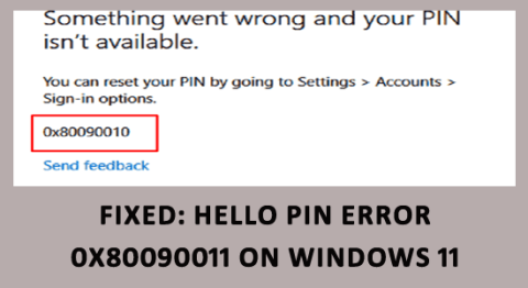 已修正：Windows 11 上的 Hello PIN 錯誤 0x80090011