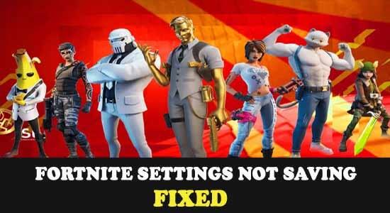 Fixed “Fortnite Settings Not Saving” Windows 11 & 10