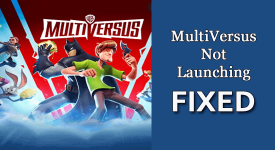 [14 FIXES] MultiVersus Not Launching or Starting