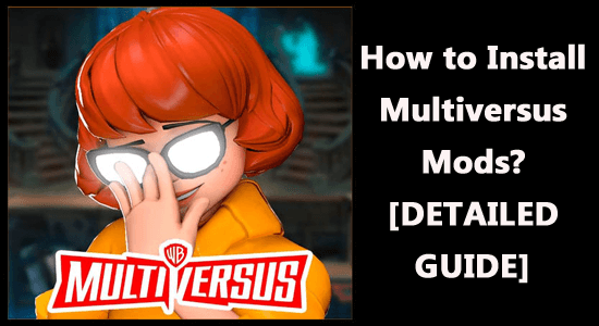 How to Install Multiversus Mods? [DETAILED GUIDE]