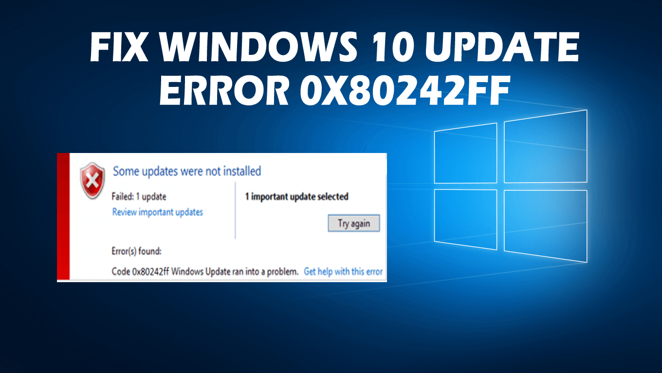 How To Fix Windows 10 Update Error 0x80242ff?