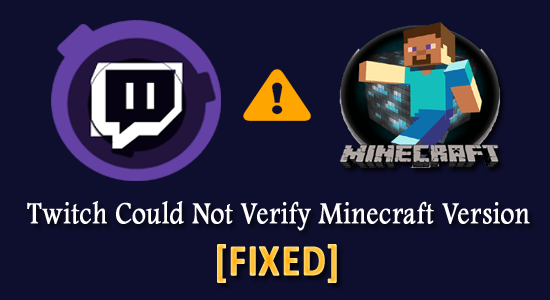 FIX: Twitch Could Not Verify Minecraft Version Quickly