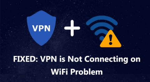 수정됨: VPN이 WiFi 문제에 연결되지 않음