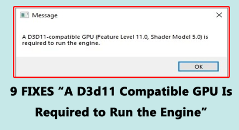 9 つの修正「エンジンを実行するには D3d11 互換の GPU が必要です」