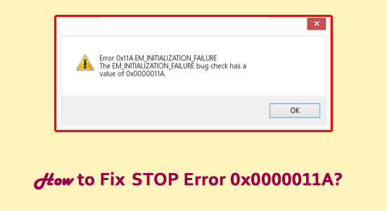 How to Fix STOP Error 0x0000011A?[6 BEST FIXES]