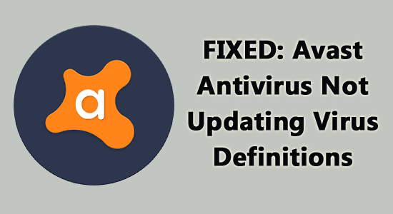 FIXED: Avast Antivirus Not Updating Virus Definitions