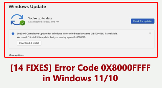 14 FIXES Error Code 0X8000FFFF in Windows 11/10 [2023 Guide]