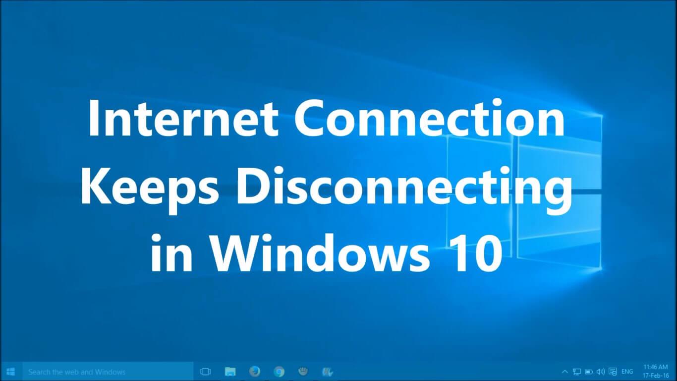 [Solved] WiFi/Internet Keeps Disconnecting on Windows 10 after Updating