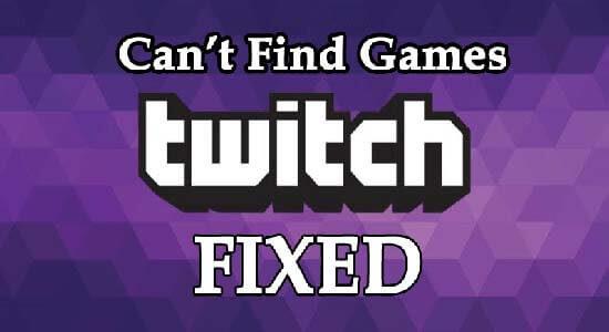 Can’t Find Games on Twitch? [FIXED NOW]