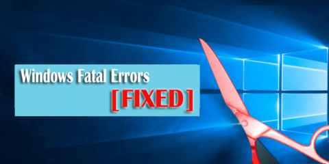 Apa itu Fatal Error & Cara Memperbaiki Windows Fatal Error [Panduan Pakar]