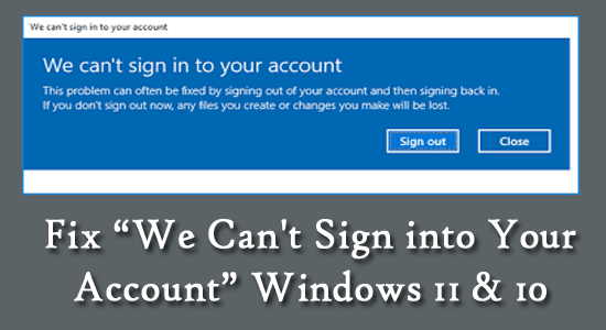 FIX: "We kunnen niet inloggen op uw account" Windows 11 & 10 [gids voor 2022]