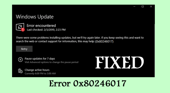 How to Fix Windows 10 Update Error 0x80246017 [Easy Solutions]