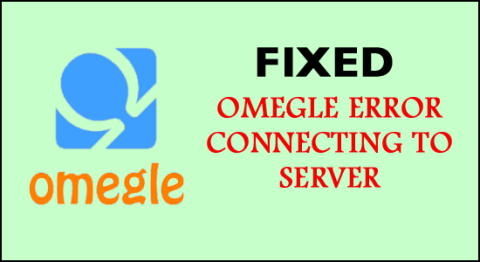 7 modi per correggere lerrore Omegle durante la connessione al server