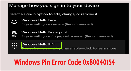 6 remedieri rapide pentru a rezolva codul de eroare PIN Windows 0x80040154