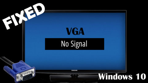 Comment réparer lerreur dabsence de signal VGA sur Windows 10 ?