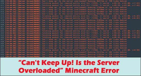 Remediați „Minecraft nu poate ține pasul!  Este serverul supraîncărcat” [EXPLICAT]