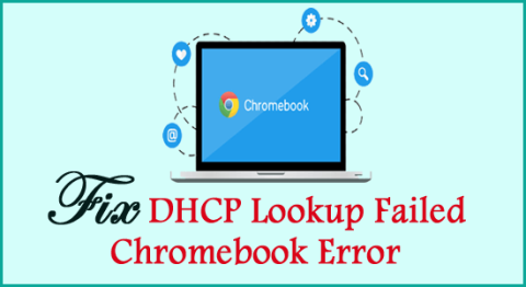 [15 Perbaikan] Pencarian DHCP Gagal Chromebook Kesalahan