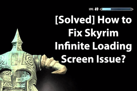 [Resolvido] Como corrigir o problema da tela de carregamento infinito do Skyrim?