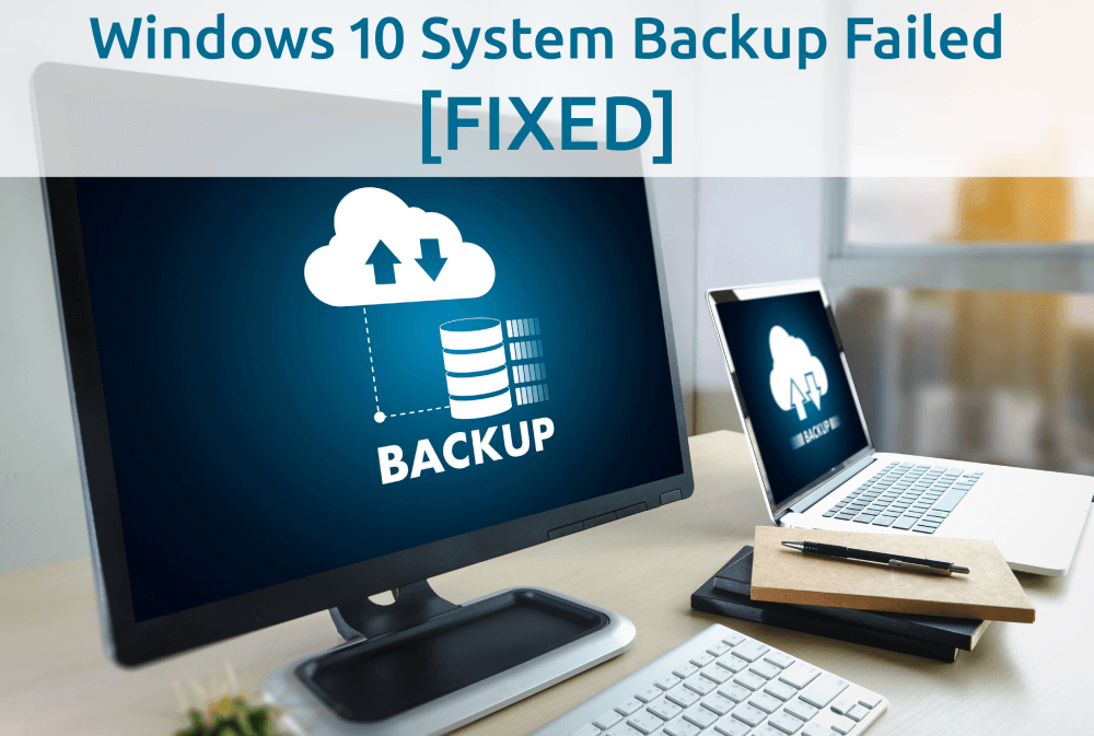 [DIPERBAIKI] Bagaimana Cara Mengatasi System Backup Gagal di Windows 10?