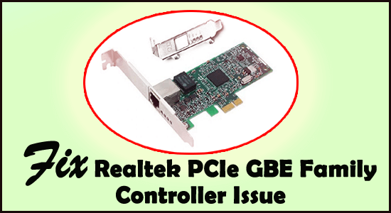 7+ Trik Untuk Memperbaiki Masalah "Realtek PCIe Gbe Family Controller Not Working"