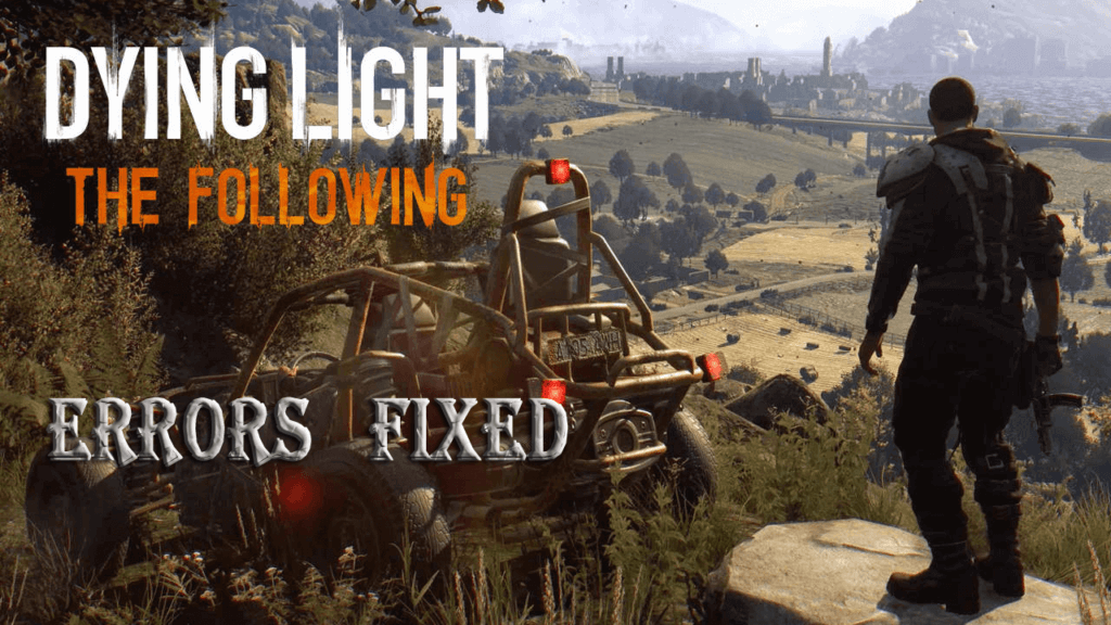 [已修復] Dying Light 錯誤 - 崩潰、卡頓、FPS 下降、DLL 錯誤等