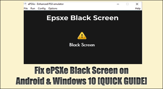 Fix ePSXe Black Screen op Android & Windows 10 [SNELLE HANDLEIDING]