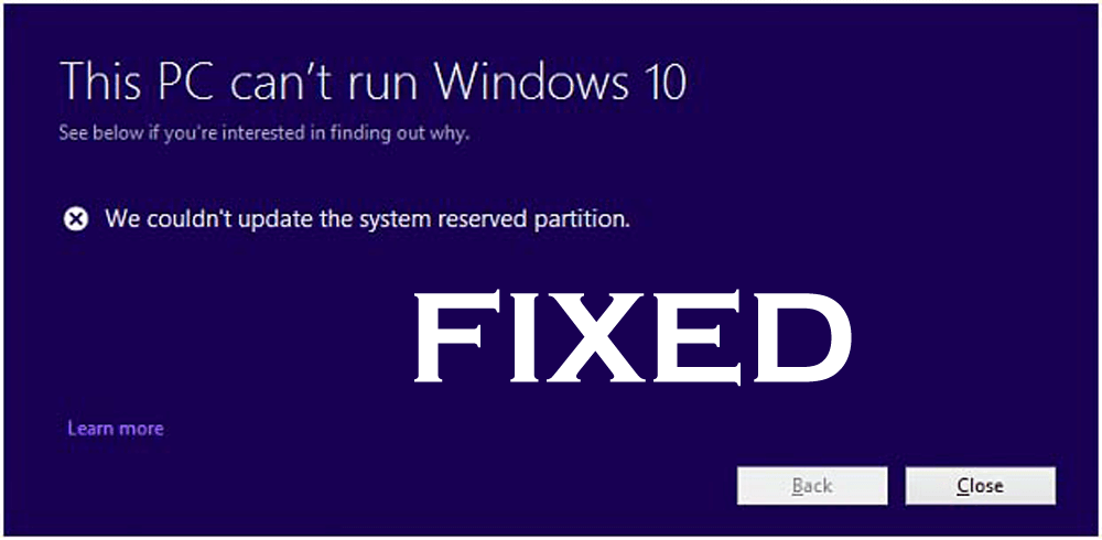 [Selesai] PC Ini Tidak Dapat Menjalankan Windows 10 – Kami Tidak Dapat Memperbarui Partisi yang Dicadangkan Sistem