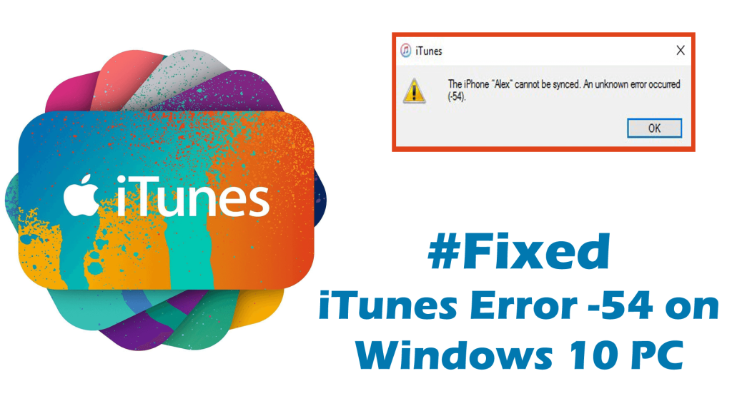 Come correggere l'errore iTunes -54 su Windows 10 in modo efficace?