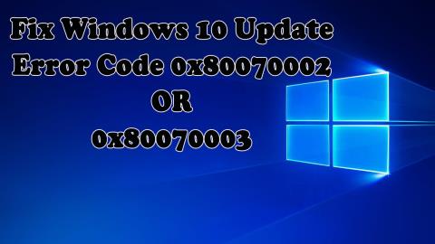 [Terpecahkan] Bagaimana Cara Memperbaiki Kode Kesalahan Pembaruan Windows 10 0x80070002 atau 0x80070003?